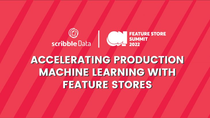 Scribble Data at Feature Store Summit 2022